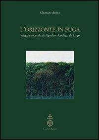 16552470385695-librolorizzonteinfugaviaggievicendediagostinocodazzidalugoeditoreolschkianno2012