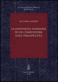 16552470424356-librolagiovinezzasommersadiuncompositoreluigidallapiccolaeditoreolschkianno2013