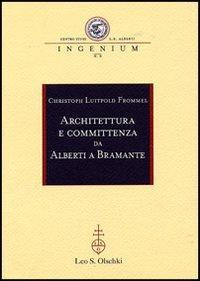 16552478535605-libroarchitetturaecommittenzadaalbertiabramanteedizillustrataeditoreolschkianno2007