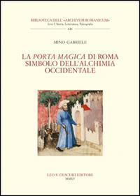 16552478547376-librolaportamagicadiromasimbolodellalchimiaoccidentaleeditoreolschkianno2015