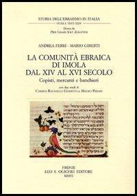 16552486753724-librolacomunitaebraicadiimoladalxivalxvisecolocopistimercantiebanchierieditoreolschkianno2006