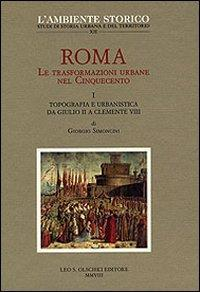 16552487465129-libroromaletrasformazioniurbanenelcinquecentovol1topografiaeurbanisticadagiulioiiaclementeviiieditoreolschkianno2008