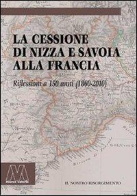 1655254013766-librolacessionedinizzaesavoiaallafranciariflessionia150anni18602010editoremarcovalerioanno2011