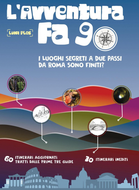 16552550667816-librolavventurafa90iluoghisegretiaduepassidaromaeranofinitieditoreautopubblicatoanno2021