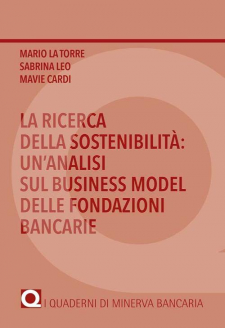 16552551252909-librolaricercadellasostenibilitaunanalisisulbusinessmodeldellefondazionibancarieeditoreminervabancariaanno2019