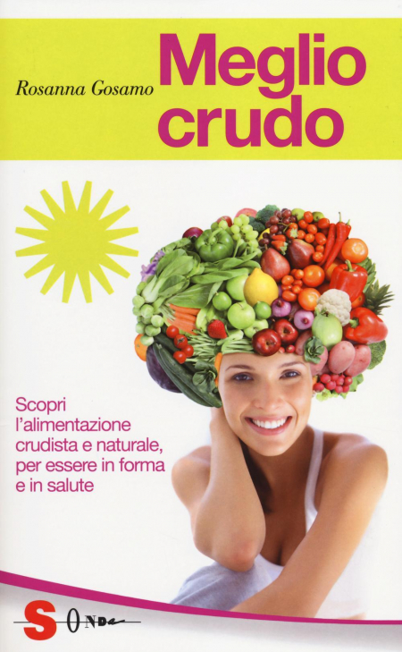 1655256817448-libromegliocrudoscoprilalimentazionecrudistaenaturaleperessereinformaeinsaluteeditoresondaanno2014