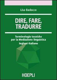 16552595087247-librodirefaretradurreterminologietecnicheperlamediazionelinguisticaingleseitalianoeditorehoeplianno2006