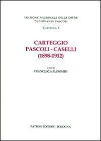 16552620100679-librocarteggiopascolicaselli18981912editorepatronanno2010