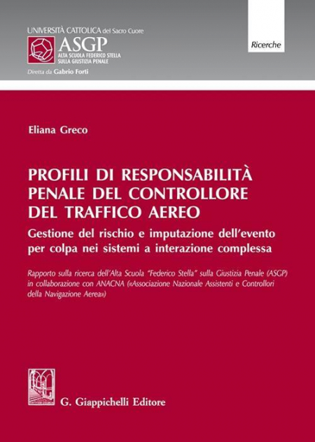 1655269530032-libroprofilidiresponsabilitapenaledelcontrolloredeltrafficoaereogestionedelrischioeimputazionedelleventopercolpaneisistemiainterazionecomplessaeditoregiappichellianno2021