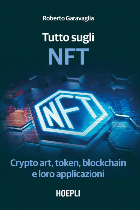 16552704720216-librotuttosuglinftcryptoarttokenblockchaineloroapplicazionieditorehoeplianno2022