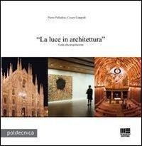 16555600397495-librolaluceinarchitetturaeditoremaggiolieditoreanno2012