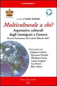 1655586447036-libromulticulturaleachiaspettativedegliimmigratiagenovaricercaformazionedelcreditfebbraio2007editorefrillianno2008