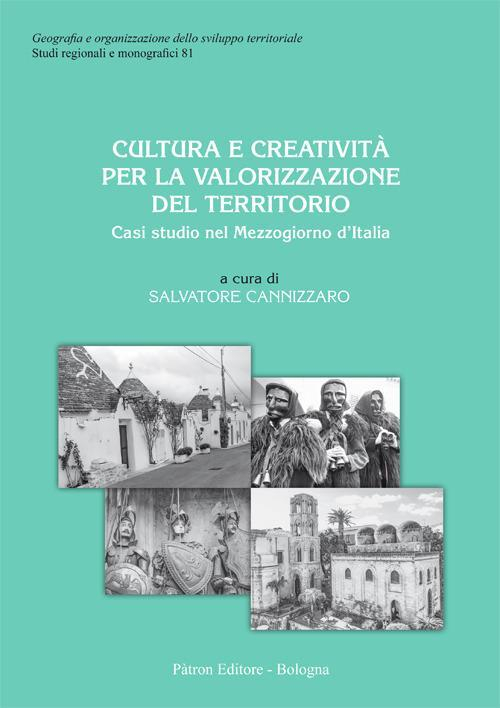 17277921136938-libroculturaecreativitaperlavalorizzazionedelterritoriocasistudiosulmezzogiornoditaliaeditorepatronanno2018