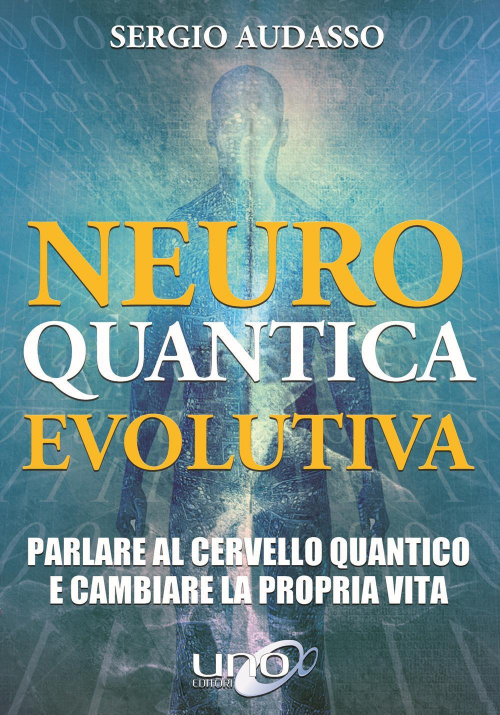 17277925810958-libroneuroquanticaevolutivaparlarealcervelloquanticoecambiarelapropriavitaeditoreunoeditorianno2018