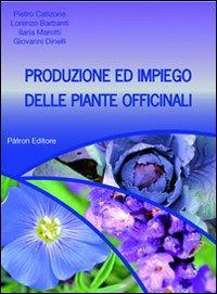 1727793061399-libroproduzioneedimpiegodellepianteofficinalieditorepatronanno2013