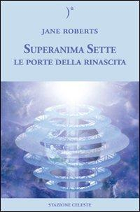 17277933047037-libroleportedellarinascitasuperanimasettevol2editorestazionecelesteanno2009