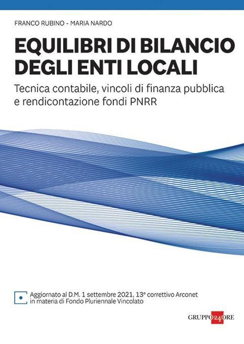 1727793724453-libroequilibridibilanciodeglientilocalitecnicacontabilevincolidifinanzapubblicaerendicontazionefondipnrreditoreilsole24oreanno2021