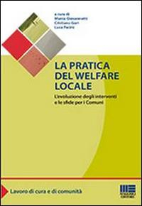 17277938418846-librolapraticadelwelfarelocalelevoluzionedegliinterventielesfidepericomunieditoremaggiolieditoreanno2014