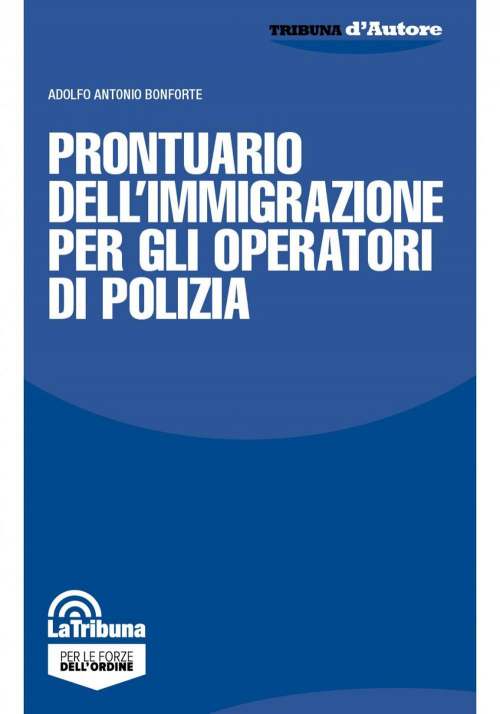 17277940289605-libroprontuariodellimmigrazioneperglioperatoridipoliziaeditorelatribunaanno2021