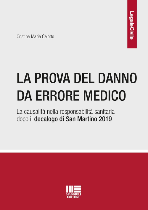 17277942857202-librolaprovadeldannodaerroremedicolacausalitanellaresponsabilitasanitariadopoildecalogodisanmartino2019editoremaggiolieditoreanno2020