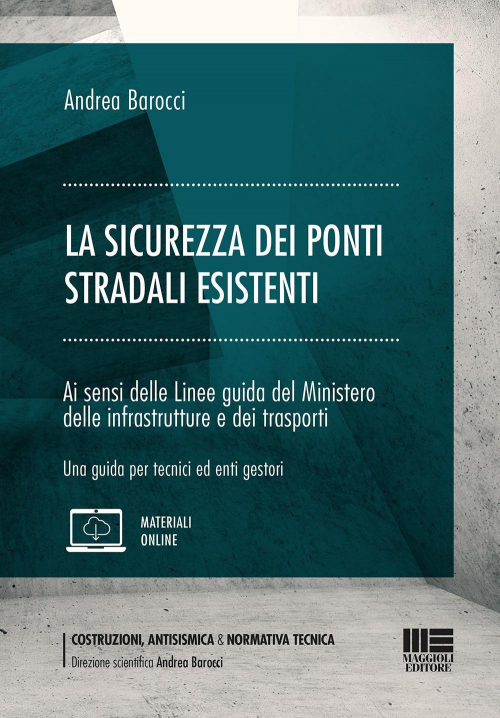 17277949077128-librolasicurezzadeipontistradaliesistentiaisensidellelineeguidadelministerodelleinfrastruttureedeitrasportiunaguidapertecniciedentigestorieditoremaggiolieditoreanno2020