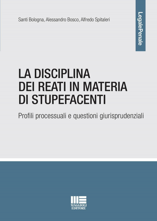 17277949262516-libroladisciplinadeireatiinmateriadistupefacentieditoremaggiolieditoreanno2021