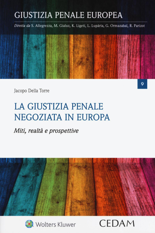 17277952289552-librolagiustiziapenalenegoziataineuropamitirealtaeprospettiveeditorecedamanno2019