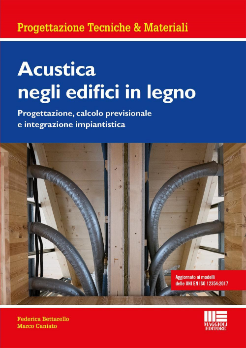 1727795356837-libroacusticanegliedificiinlegnoprogettazionecalcoloprevisionaleeintegrazioneimpiantisticaeditoremaggiolieditoreanno2018