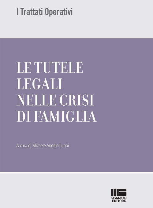 17277953794174-libroletutelelegalinellecrisidifamigliaeditoremaggiolieditoreanno2018