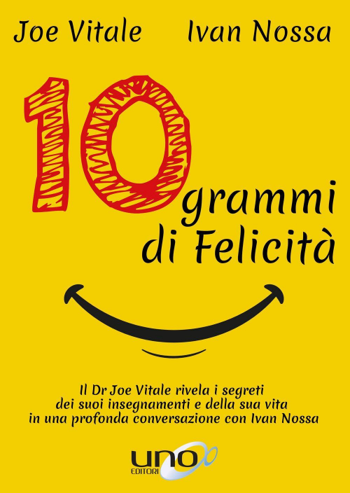 17277953997803-libro10grammidifelicitaildrjoevitalerivelaisegretideisuoiinsegnamentiedellasuavitainunaprofondaconversazioneconivannossaeditoreunoeditorianno2018