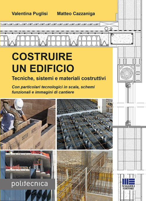 17277954937273-librocostruireunedificiotecnichesistemiematerialicostruttivieditoremaggiolieditoreanno2019