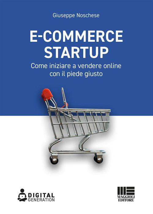 17277956818263-libroecommercestartupcomeiniziareavendereonlineconilpiedegiustoeditoremaggiolieditoreanno2021