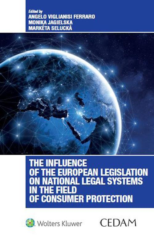 17277956964166-librotheinfluenceoftheeuropeanlegislationonnationallegalsystemsinthefieldofconsumerprotectioneditorecedamanno2018