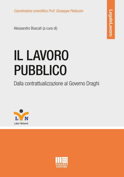 17277957178973-libroillavoropubblicodallacontrattualizzazionealgovernodraghieditoremaggiolieditoreanno2021