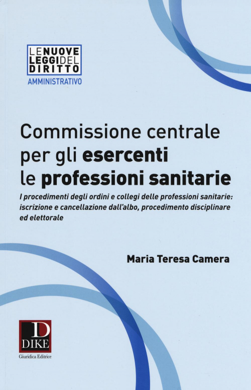 17277958976735-librocommissionecentralepergliesercentileprofessionisanitarieeditoredikegiuridicaeditriceanno2017