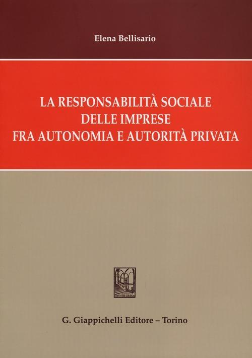 1727796039545-librolaresponsabilitasocialedelleimpresefraautonomiaeautoritaprivataeditoregiappichellianno2012