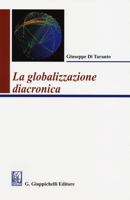 17277960941308-librolaglobalizzazionediacronicaeditoregiappichellianno2013