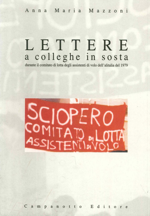 17277963811418-librolettereacollegheinsostaduranteilcomitatodilottadegliassistentidivolodellalitaliadel1979editorecampanottoanno2006