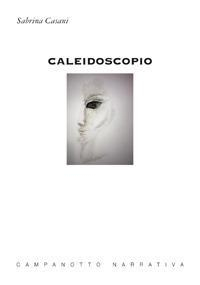 17277965665958-librocaleidoscopioeditorecampanottoanno2018