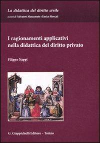 17277966231204-libroiragionamentiapplicativinelladidatticadeldirittoprivatoeditoregiappichellianno2011