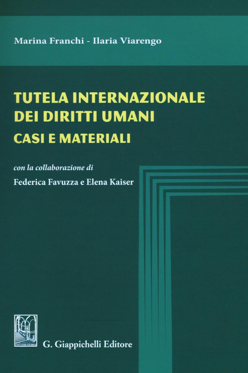 17277966952117-librotutelainternazionaledeidirittiumanicasiematerialieditoregiappichellianno2017