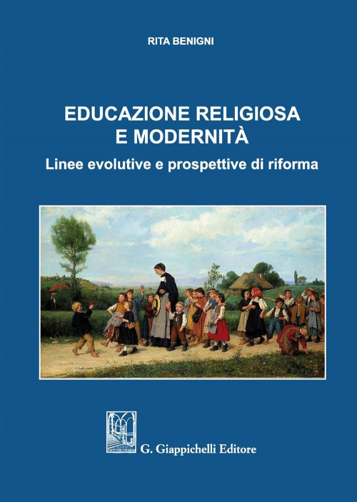 1727796696628-libroeducazionereligiosaemodernitalineeevolutiveeprospettivediriformaeditoregiappichellianno2017