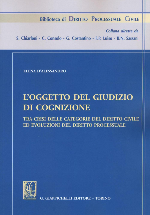 17277967248312-librologgettodelgiudiziodicognizionetracrisidellecategoriedeldirittocivileedevoluzionideldirittoprocessualeeditoregiappichellianno2016