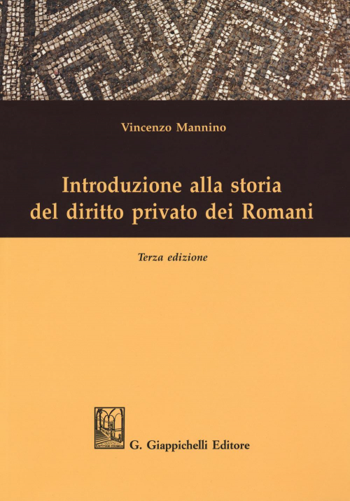 17277967872477-librointroduzioneallastoriadeldirittoprivatodeiromanieditoregiappichellianno2018