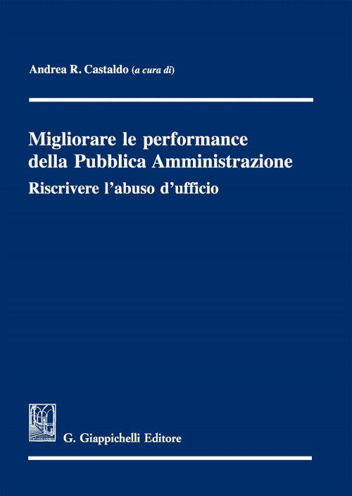 17277967902634-libromigliorareleperformancedellapubblicaamministrazioneriscriverelabusodufficioeditoregiappichellianno2018