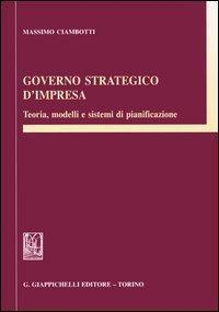 17277975112573-librogovernostrategicodimpresateoriamodelliesistemidipianificazioneeditoregiappichellianno2005