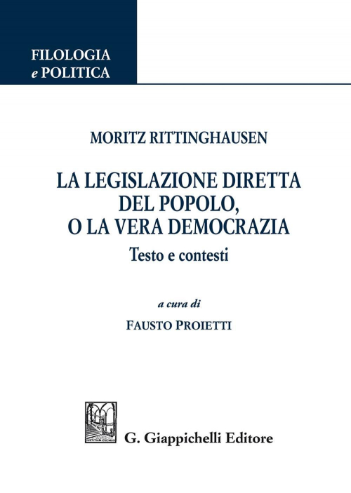 17277975549933-libromoritzrittinghausenlalegislazionedirettadelpopoloolaverademocraziatestoecontestieditoregiappichellianno2018