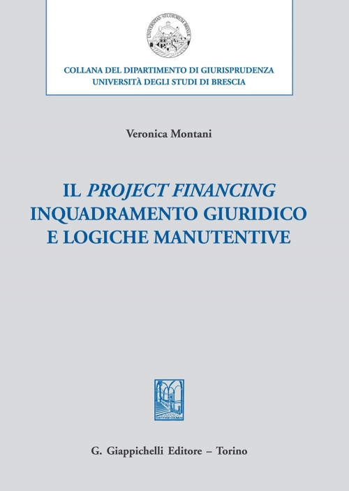 17277975916191-libroilprojectfinancinginquadramentogiuridicoelogichemanutentiveeditoregiappichellianno2018