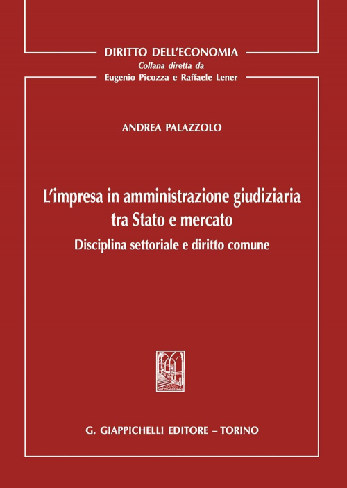 17277975937462-librolimpresainamministrazionegiudiziariatrastatoemercatodisciplinasettorialeedirittocomuneeditoregiappichellianno2020