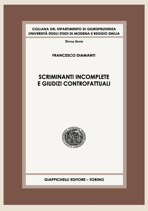 17277977203997-libroscriminantiincompleteegiudizicontrofattualicontributoaunostudiosullimputazionedellillecitopenaleeditoregiappichellianno2019